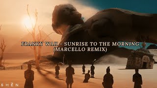 Franky Wah  Sunrise To The Morning MARCELLO Remix [upl. by Nollid314]