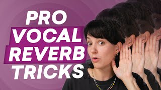 10 Vocal Reverb Tricks for Pro Sounding Vocal Mixes [upl. by Amby]