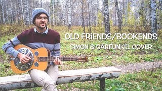 Old FriendsBookends Simon amp Garfunkel cover [upl. by Nalehp]