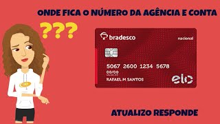 Aonde fica o Número da Agência e Conta do seu cartão BRADESCO [upl. by Eiliab103]