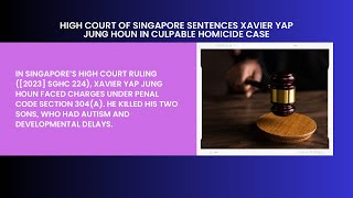 High Court of Singapore Sentences Xavier Yap Jung Houn in Culpable Homicide Case [upl. by Nyrtak269]