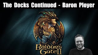 Docks Continued  Baron Ployer  Baldurs Gate 2 Enhanced Edition  Episode 6 [upl. by Naryb884]