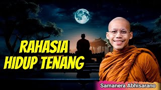 UNTUK ANDA YANG MERASA HIDUPNYA TIDAK TENANGâ—COBA DENGARKAN INI â— Samanera Abhisarano [upl. by Llerrem]