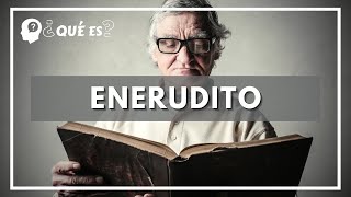 Qué es erudito  significado de erudito [upl. by Ahtekal]