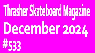 Thrasher Skateboard Magazine 533 December 2024 [upl. by Netsud948]