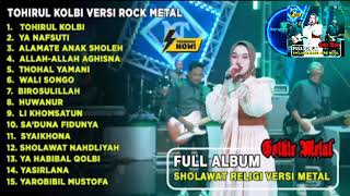 TOHIRUL KOLBI SHOLAWAT TERBARU VERSI ROCK METAL 2024 FULL ALBUM [upl. by Murdoch775]