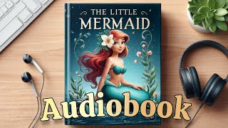 🧜‍♀️ The Little Mermaid Full Audiobook  Soothing British Narration amp Music  Bedtime Story [upl. by Clayton]