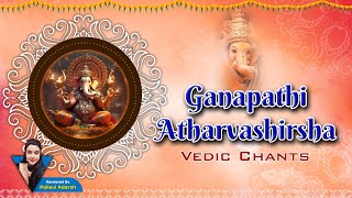 Ganapathi Atharvashirsha  Ganesha Atharvashirsha  Ganapati Upanishad  Atharvashirsha [upl. by Slaohcin]