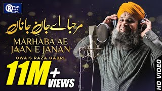 Marhaba Ae Jaan E Janan by Owais Raza Qadri  Rabi Ul Awal  New Naat 2018  Ya Nabi ﷺ  OFFICIAL [upl. by Armalda]