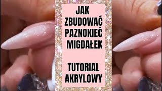 Jak Zbudować Paznokieć Migdałek  Tutorial Akrylowy Krok po Kroku [upl. by Naedan252]