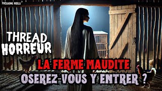 THREAD HORREUR  LA FERME MAUDITE 😱 [upl. by Amble559]