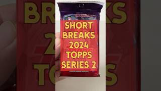 Short Breaks 2024 Topps Series 2 722 baseballcards sportscards sportsmemorabilia [upl. by Ahcurb]