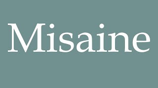 How to Pronounce Misaine Foremast Correctly in French [upl. by Drofdarb]