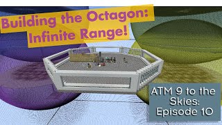 Building the Octagon Infinite Range  Episode 10  ATM 9 to the Skies [upl. by Sabir]