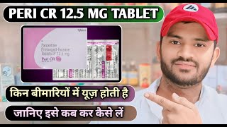 Peri cr 125mg tablet uses dose benefits and side effects full review in hindi [upl. by Rehpotsyrk]