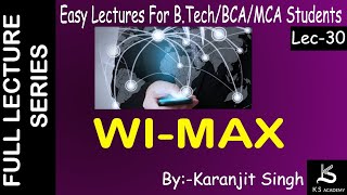 WIMAX  B tech  Wireless Communication  Lect 30 [upl. by Diamond785]