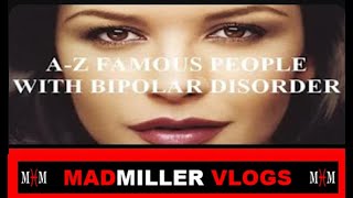 AZ OF FAMOUS PEOPLE WITH BIPOLAR DISORDER [upl. by Durkee373]