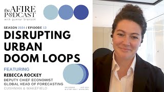 Disrupting Urban Doom Loops with Rebecca Rockey of Cushman amp Wakefield [upl. by Haron253]