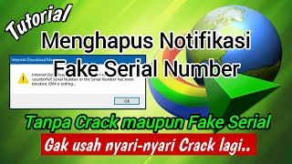 Cara Terbaru Menghapus Notifikasi Fake Serial Number IDM  Mengatasi IDM Minta Serial Number idm [upl. by Kcinomod]