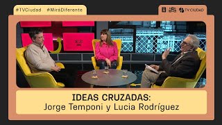 Ideas Cruzadas  Jorge Temponi y Lucia Rodríguez [upl. by Bittner]