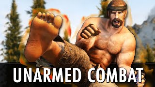 Skyrim Mods The Unarmed Combat Overhaul [upl. by Cristina]