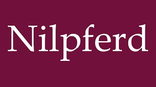 How to Pronounce Nilpferd Hippo Correctly in German [upl. by Ahkeber]