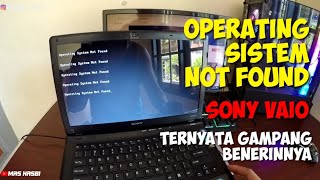 OPERATING SISTEM NOT FOUND SONY VAIO  CARA MEMPERBAIKI OPERATING SISTEM NOT FOUND operatingsistem [upl. by Gavette450]