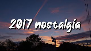 2017 nostalgia mix throwback playlist [upl. by Ihculo]