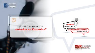 SupernotariadoResponde  ¿Quién elige a los notarios en Colombia [upl. by Alecia76]