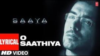 O Sathiya  Lyrical Video Song  Saaya  Udit Narayan Alka Yagnik  John Abraham Tara Sharma Annil [upl. by Errecart]