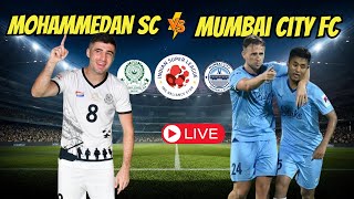 🔴LIVE  Mohammedan Sc vs Mumbai City Fc  Today Live Football Match  ISL 202425 [upl. by Bendite469]