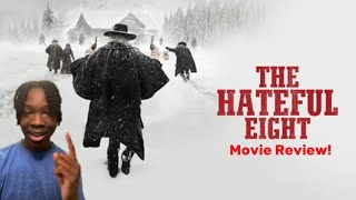 The Hateful Eight Movie Review [upl. by Jerman809]