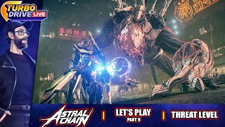 THREAT LEVEL  Astral Chain  Part 9 [upl. by Nedloh446]