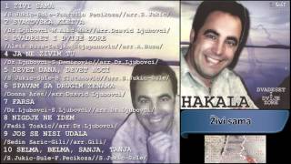 Hakala  Zivi sama  Audio 2002 HD [upl. by Tiffy]