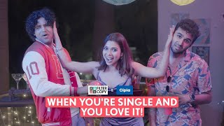 FilterCopy  When Youre Single And You Love It  Ft Shreya Gupto [upl. by Akemat]