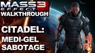 Mass Effect 3  Citadel MediGel Sabotage  Walkthrough [upl. by Carberry110]