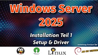 Windows Server 2025  Installation Teil 1  Das Basissetup [upl. by Adnyl138]