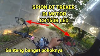 MASANG SPION DT TREKER DI MOTOR CB150R LED GANTENG BANGET POKOKNYA [upl. by Bruning]