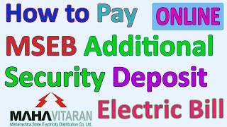 How to Pay MSEB Additional Security Deposit Online  Why Mahavitaran is charging additional Security [upl. by Enilarac]