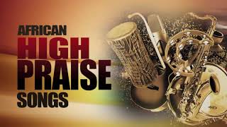 African Praise Medley  Mixtape Naija Africa Church songs  African Mega Praise  Shiloh High praise [upl. by Warfourd]