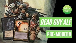 PREMODERN MTG DEAD GUY ALE Deck Tech [upl. by Seidnac]