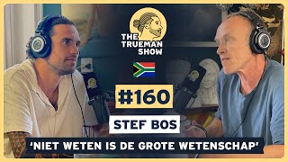 The Trueman Show 160 Stef Bos ‘Niet weten is de grote wetenschap’ [upl. by Nunes636]