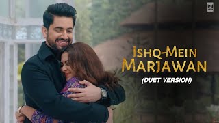 Fanna  Ishq Mein Marjawan Title Song  Duet Version  Original Soundtruck  Hd Video  IMMJ3 [upl. by Sirrep619]