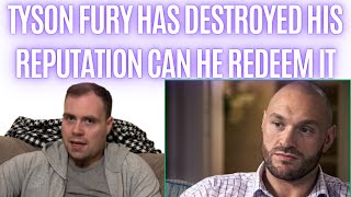 TYSON FURY HAS DESTROYED HIS REPUTATION… CAN HE REDEEM HIS LEGACY AND REPUTATION [upl. by Hillel530]