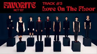 NCT 127 Love On The Floor Official Audio  Favorite  The 3rd Album Repackage [upl. by Zalucki]