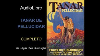 Audiolibro Tanar de Pellucidar de Edgar Rice Burroughs [upl. by Annahtur]