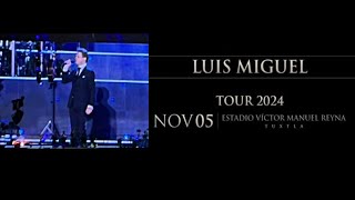 LUIS MIGUEL TOUR 2024 Tuxtla Gutiérrez 5 DE NOVIEMBRE [upl. by Arahahs]