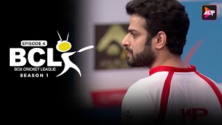 Box Cricket League  Episode 04  BCL SEASON 1 Karan Patel AlttOfficial [upl. by Beniamino]