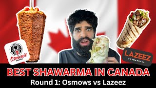 Finding the BEST Chicken Shawarma in Canada 🇨🇦 Round 1 Osmows vs Lazeez [upl. by Fakieh]