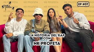 EP 07 La historia del RAP ft Nk Profeta [upl. by Ritchie]